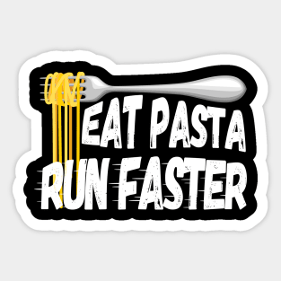 Eat Pasta Run Faster Sticker